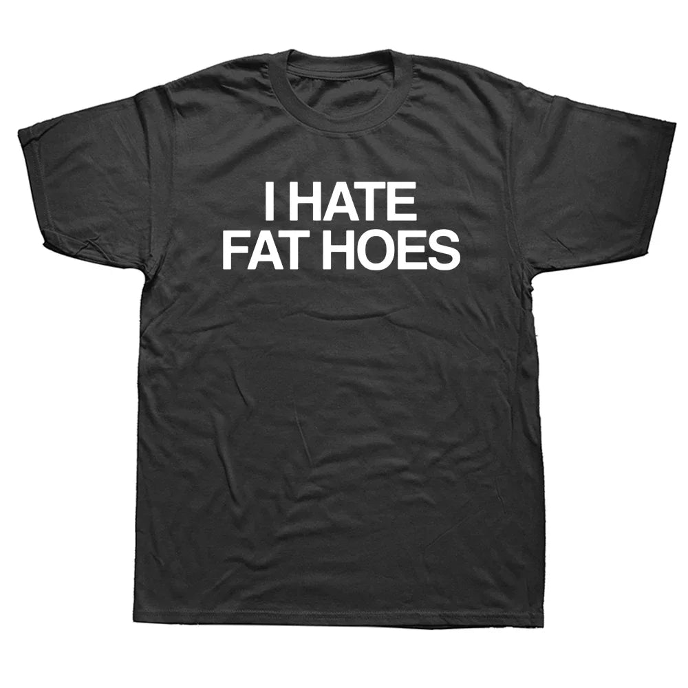 I Hate Fat Hoes Tee