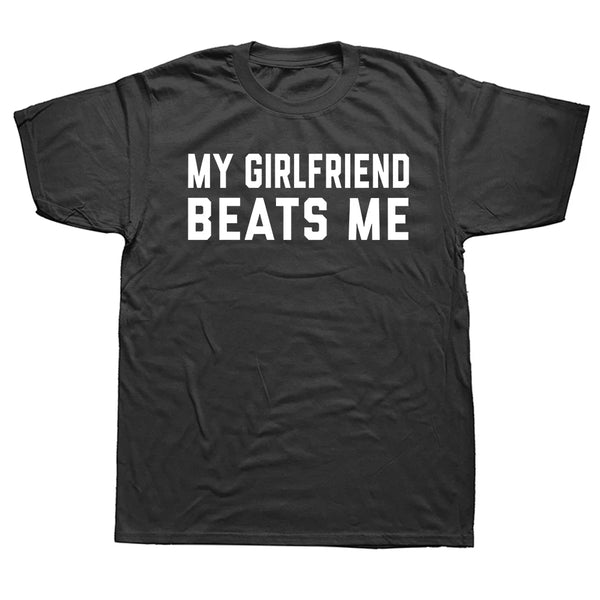 My Girlfriend Beats Me Tee